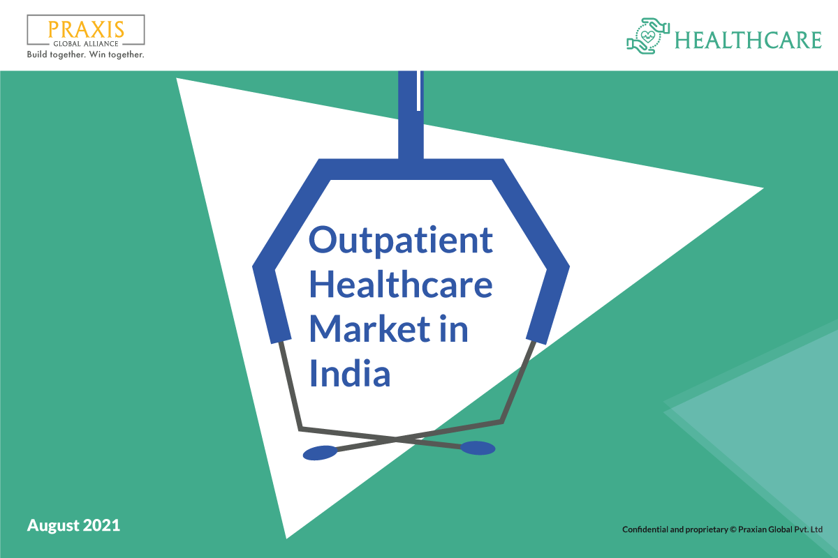 praxis-report-on-outpatient-healthcare-market-in-india-august-2021